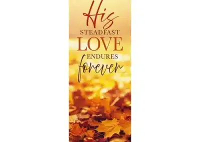 His Steadfast Love Endures Forever Banner (R6464)