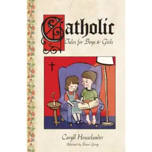 Catholic Tales For Boys and Girls