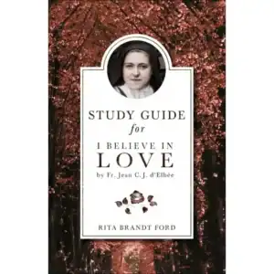 I Believe in Love Study Guide
