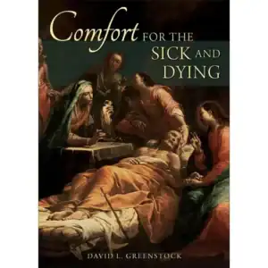 Comfort For the Sick and Dying