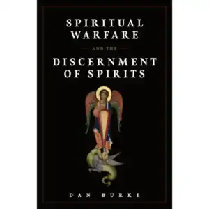Spiritual Warfare and the Discernment of Spirits