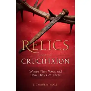 Relics from the Crucifixion