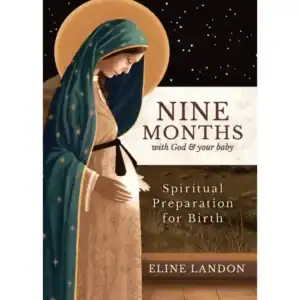 Nine Months with God and Your Baby