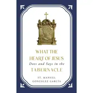 What the Heart of Jesus Does and Says in the Tabernacle