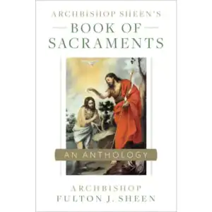 Archbishop Sheen's Book of Sacraments